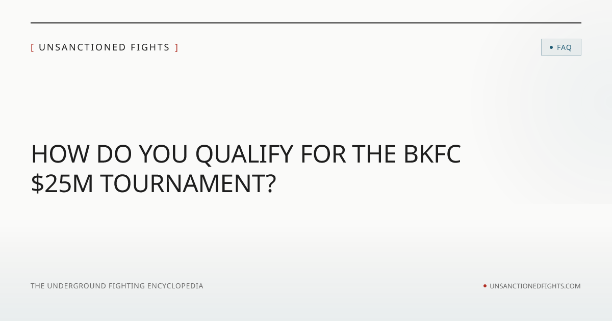 How Do You Qualify for the BKFC $25M Tournament?