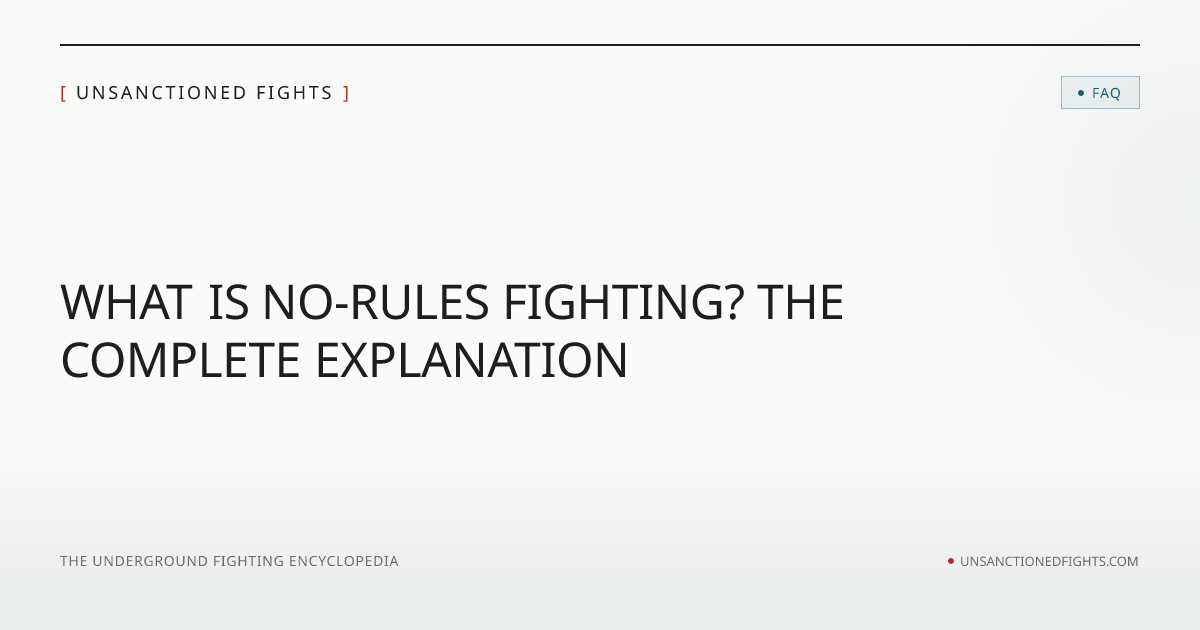 What Is No Rules Fighting? | Unsanctioned Fights