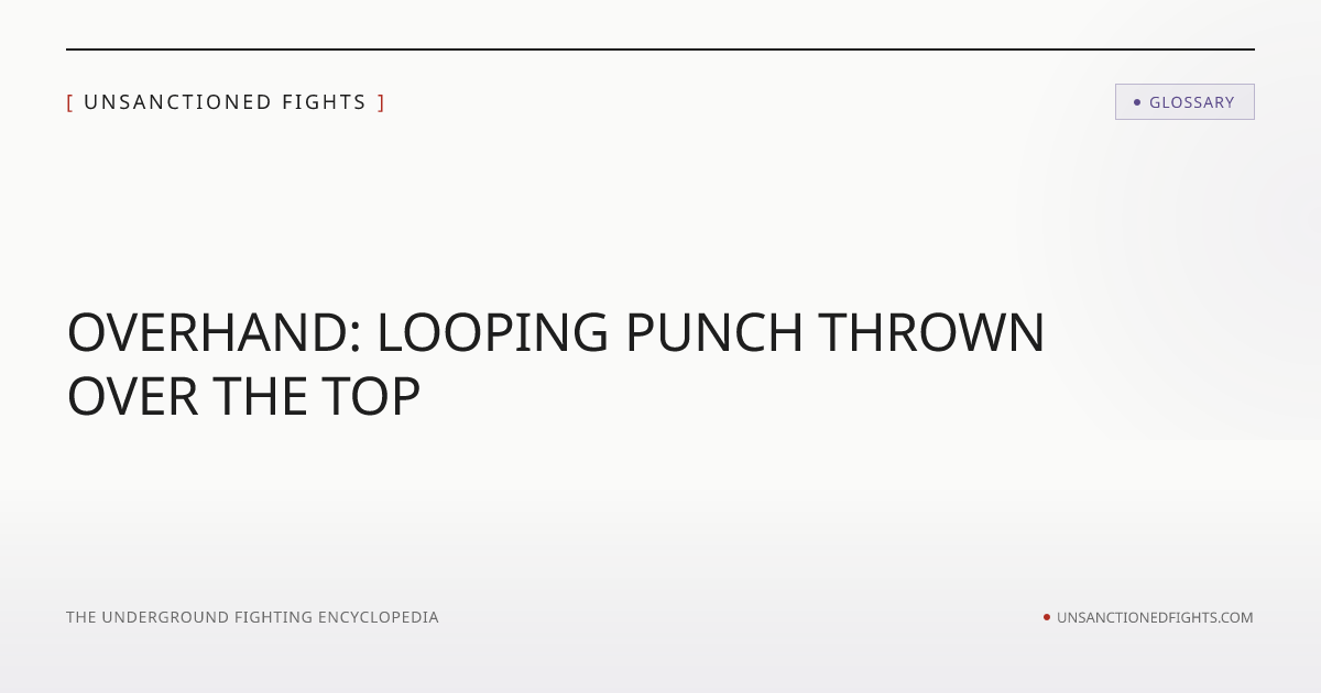 Overhand | Unsanctioned Fights