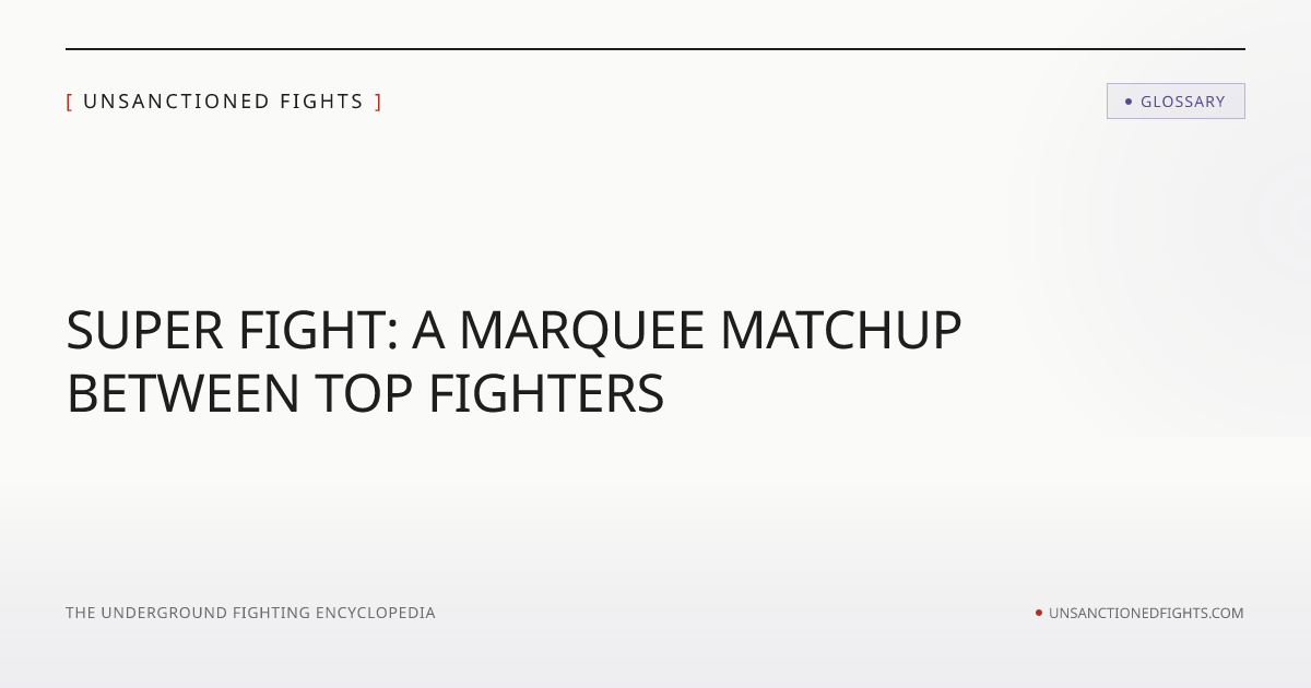 Super Fight | Unsanctioned Fights